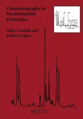 Chromatography In Enviromental Protection Hardcover By Cserhati Tibor; Forg... • $256.60
