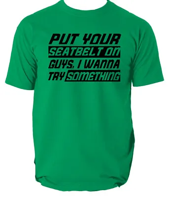 PUT YOUR SEATBELT ON GUYS 300 Mens T Shirt Motto Slogan S-3XL • £13.99