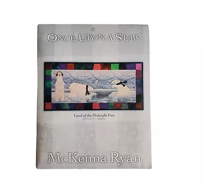 McKenna Ryan Once Upon A Star Land Of The Midnight Fun Uncut Quilt Pattern NOS • $19.99