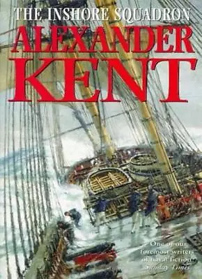 The Inshore Squadron: Naval FictionAlexander Kent • £2.47