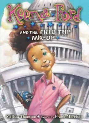 Keena Ford And The Field Trip Mix-Up By Thomson Melissa • $6.60