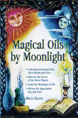 Magical Oils By Moonlight: Understand Essential Oils Their Blends And Us - GOOD • $7.81