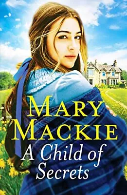 A Child Of Secrets: A Captivating Saga... Mackie Mary • £6.32