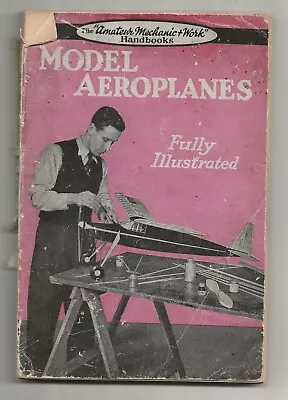 Model Aeroplanes - Revised Edn 1938 -f J Camm  Fully Illustrated  • £7.60