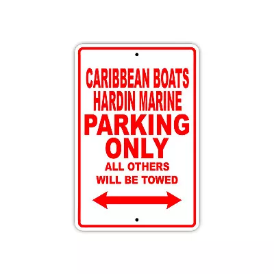 Caribbean Boats/Hardin Marine Parking Only Decor Novelty Aluminum Metal Sign • $10.99