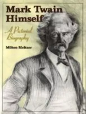 Mark Twain Himself: A Pictorial Biography [Volume 1] [Mark Twain And His Circle] • $5.99