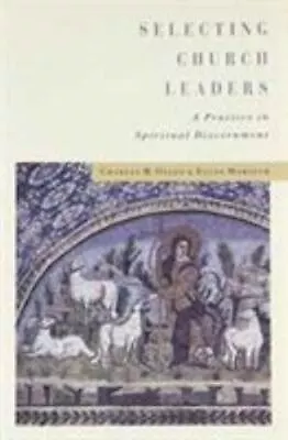 Selecting Church Leaders: A Practice In Spiritual Discernment • $5.60