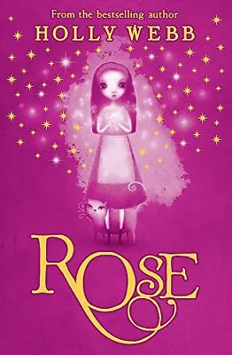 Rose: Book 1 By Holly Webb (Paperback 2009) • £8.48