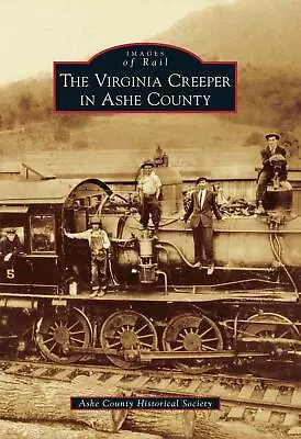 The Virginia Creeper In Ashe County By Ashe County Historical Society (English)  • $26.05