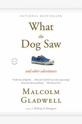 What The Dog Saw: And Other Adventures  Gladwell Malcolm • $4.09