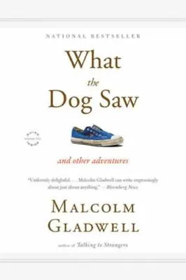 What The Dog Saw: And Other Adventures - Malcolm Gladwell 0316076201 Paperback • $3.92