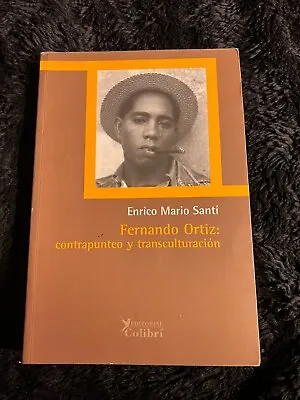 Fernando Ortiz Contrapunteo Y Transculturacion Signed Enrico Mario Santi • $15