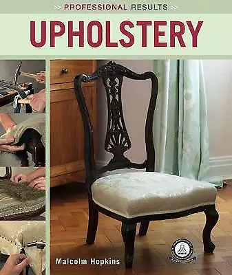  Upholstery By Malcolm Hopkins (Paperback) Book Professional Results • £10.99