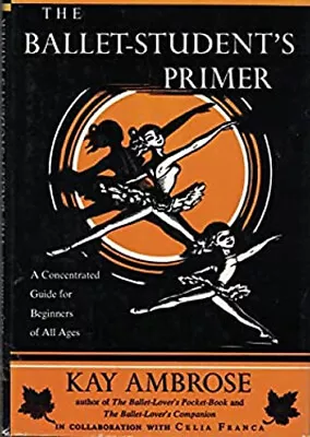 Ballet-Student's Primer Hardcover Kay Ambrose • $6.15