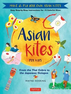 £6.08 • Buy Asian Kites For Kids Make & Fly Your Own Asian Kites - Easy Ste... 978080485