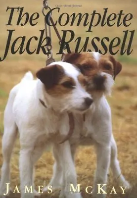 The Complete Jack Russell By James McKay • £2.51