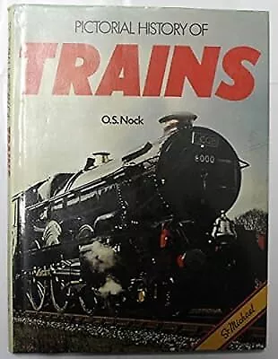 Pictorial History Of Trains O. S. Nock Used; Good Book • £2.99