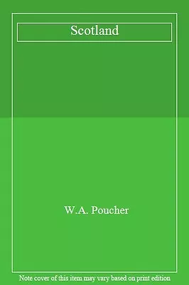 Scotland By  W.A. Poucher • £3.48