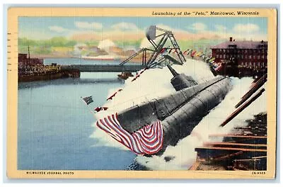 1943 Launching Of The Peto Ship Manitowoc Wisconsin WI Posted Vintage Postcard • $14.98