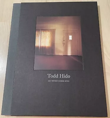 Todd Hido; Jgs: Witness Number Seven NEW Signed First Edition 2009. • $175