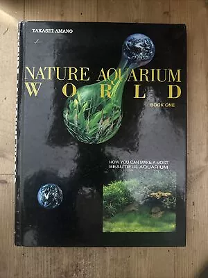 Nature Aquarium World: Bk. 1 By Takashi Amano (Hardcover 1994) • £53.99