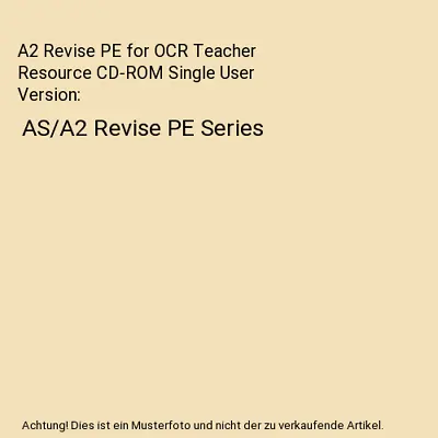 A2 Revise PE For OCR Teacher Resource CD-ROM Single User Version: AS/A2 Revise P • £82.51