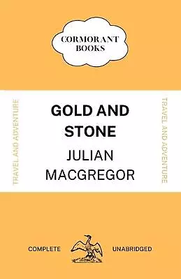 Gold And Stone By Julian MacGregor Paperback Book • $16.21