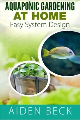 $16.94 • Buy Aquaponic Gardening At Home  Easy System Design Kindle