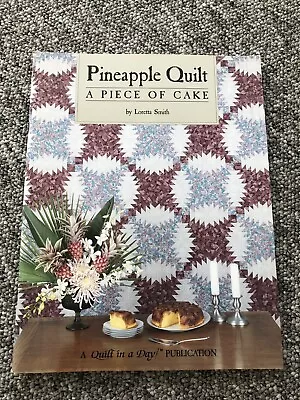 Pineapple Quilt A Piece Of Cake By Loretta Smith Quilt In A Day Publication 1989 • £11