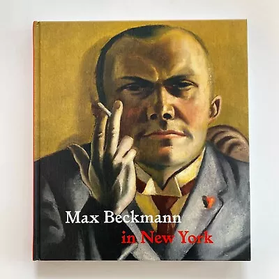 Max Beckmann In New York 2016 Hardcover Exhibition Catalog By Sabine Rewald • $35.10