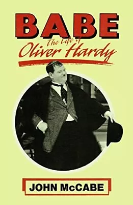 Babe: The Life Of Oliver Hardy • £15.81