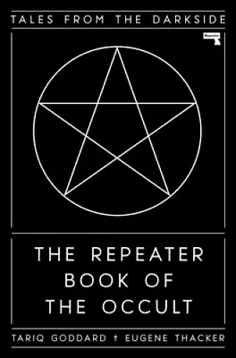 The Repeater Book Of The Occult: Tales From The Darkside By Tariq Goddard • £22.17