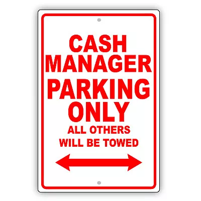 Cash Manager Parking Only Gift Wall Art Decor Novelty Garage Aluminum Metal Sign • $11.49