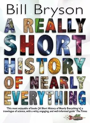 A Really Short History Of Nearly Everything By Bryson Bill Hardback Book The • $11.98