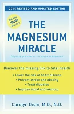 The Magnesium Miracle: By Dean Carolyn Md Nd • $14.99