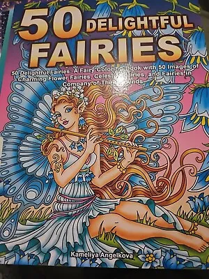 50 Delightful Fairies Colouring Book Kameliya Angelkova • £3.50