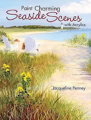 Painting Charming Seaside Scenes With Acrylics - 1600610595 Penn Paperback • £6.73