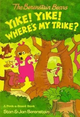 Yike! Yike! Where's My Trike?; The Berens- Board Book Berenstain 9780679875772 • $7.45