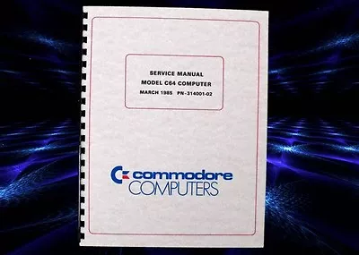 COMMODORE 64 C64 Computer Owners Service Manual With Schematics • $10.99