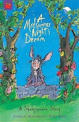 A Midsummer Night's Dream (Shakespeare Stories) By Andrew Matthews Tony Ross • £2.51