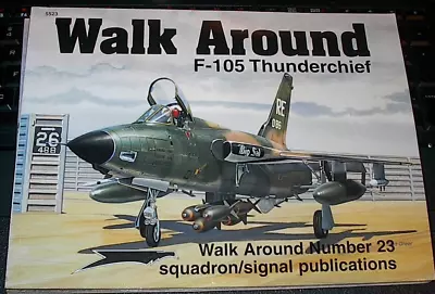 F-105 Thunderchief Walk Around 23 Squadron/signal Publ.  Reference Book • $16.99