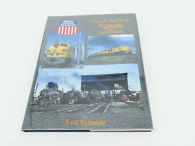Morning Sun Books - Union Pacific Trackside With Lou Schmitz By Schmitz ©1998 • $49.95