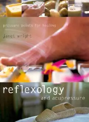 Reflexology And Acupressure - Paperback By Wright Janet - GOOD • $6.93