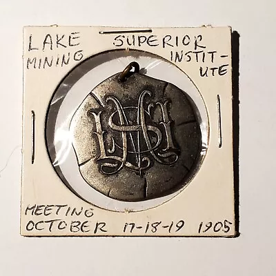 Antique 1905 Lake Superior Mining Institute 11th Annual Meeting Medal Early Mine • $28