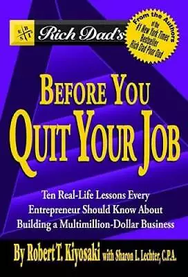 Rich Dad's Before You Quit Your Job: 10 Real-Life Lessons Every Ent - ACCEPTABLE • $4.39