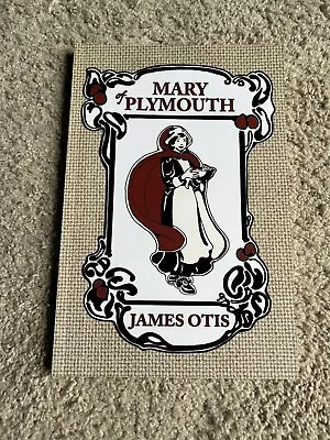 Mary Of Plymouth: A Story Of The Pilgrim Settlement By Otis James  Paperback • $5