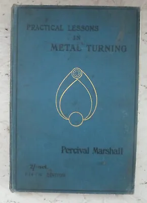 Vintage Book C1915 Practical Lessons In Metal Turning H/B Guide Marshall Lathe • £12