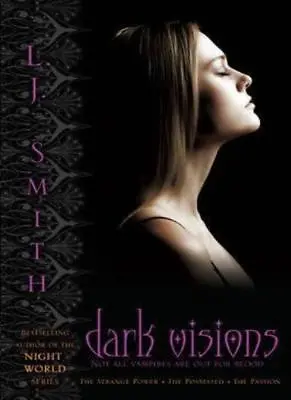 Dark Visions BIND-UP: The Strange Power The Possessed The PassionL.J. Smith • £3.02