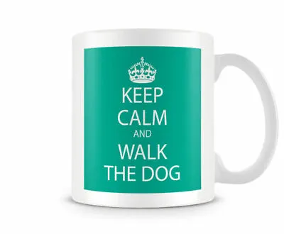 Keep Calm And Walk The Dog - Pet Owner Gift Mug • £9.99