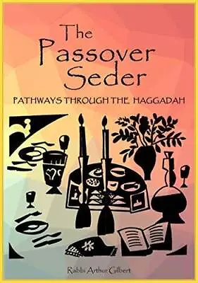 The Passover Seder: Pathways Through The Haggadah - Paperback - VERY GOOD • $4.31